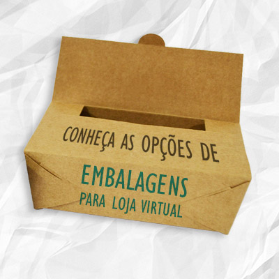 Conheça as opções de embalagens para loja virtual