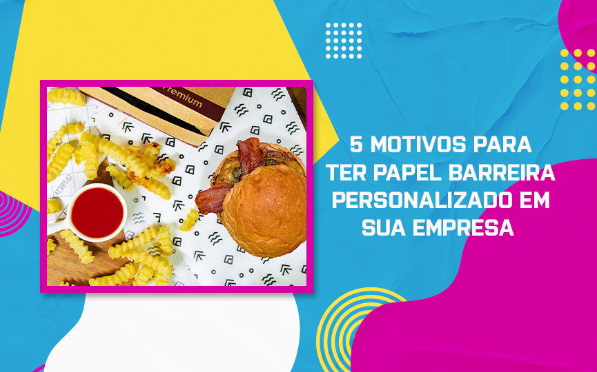 5 motivos para ter Papel Barreira personalizado em sua empresa