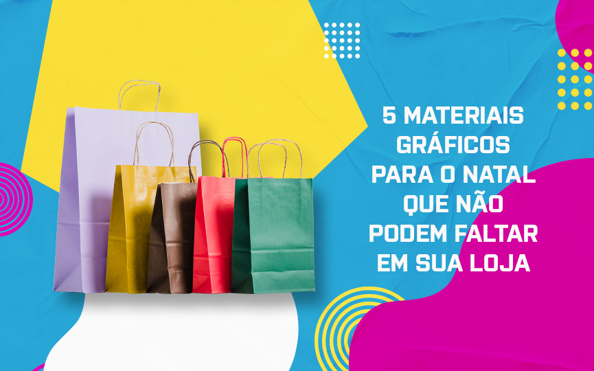 Confira 5 materiais gráficos para o Natal que não podem faltar em sua loja