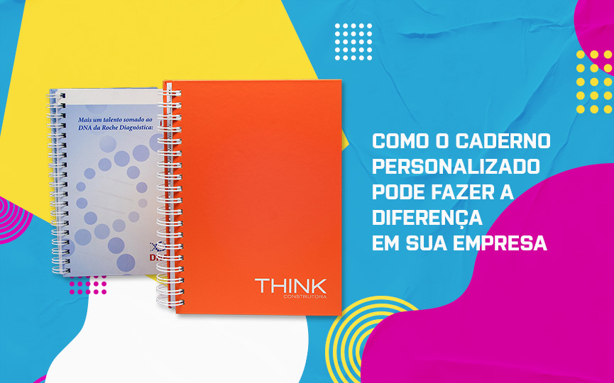 Como o Caderno Personalizado pode fazer a diferença em sua empresa