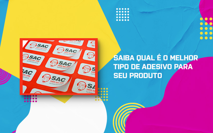 Saiba qual é o melhor tipo de adesivo para seu produto