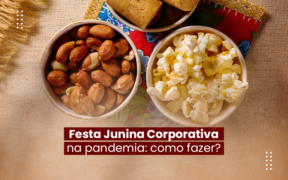 Festa Junina corporativa na pandemia: como fazer?