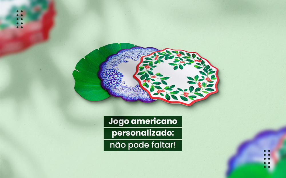 Jogo americano personalizado: não pode faltar!