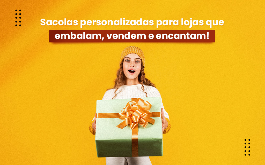 Sacolas personalizadas para lojas que embalam, vendem e encantam!