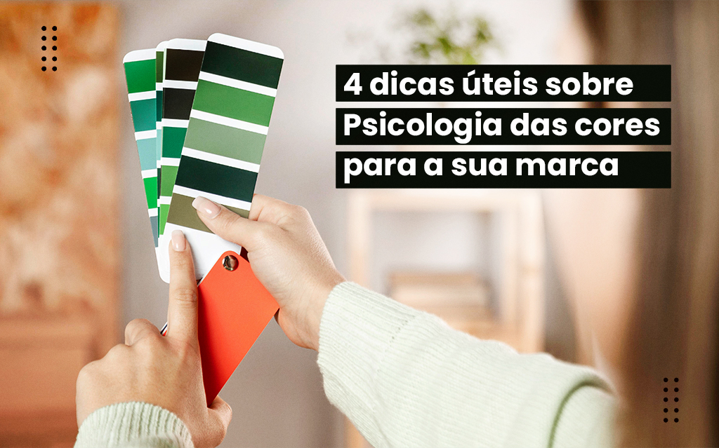 4 dicas úteis sobre Psicologia das cores para a sua marca